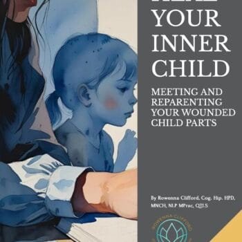 Heal Your Inner Child E-book cover for the inner child healing guide by Rowenna Clifford hypnotherapy London and inner child therapy UK